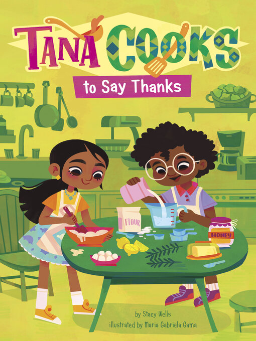 Title details for Tana Cooks to Say Thanks by Stacy Wells - Available